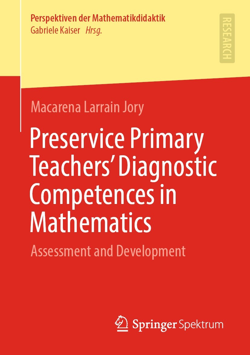 Titlebook: Preservice Primary Teachers’ Diagnostic Competences in Mathematics; Assessment and Devel Macarena Larrain Jory Book 2021 The Editor(s) (if Titlebook: Preservice Primary Teachers’ Diagnostic Competences in Mathematics; Assessment and Devel Macarena Larrain Jory Book 2021 The Editor(s) (if