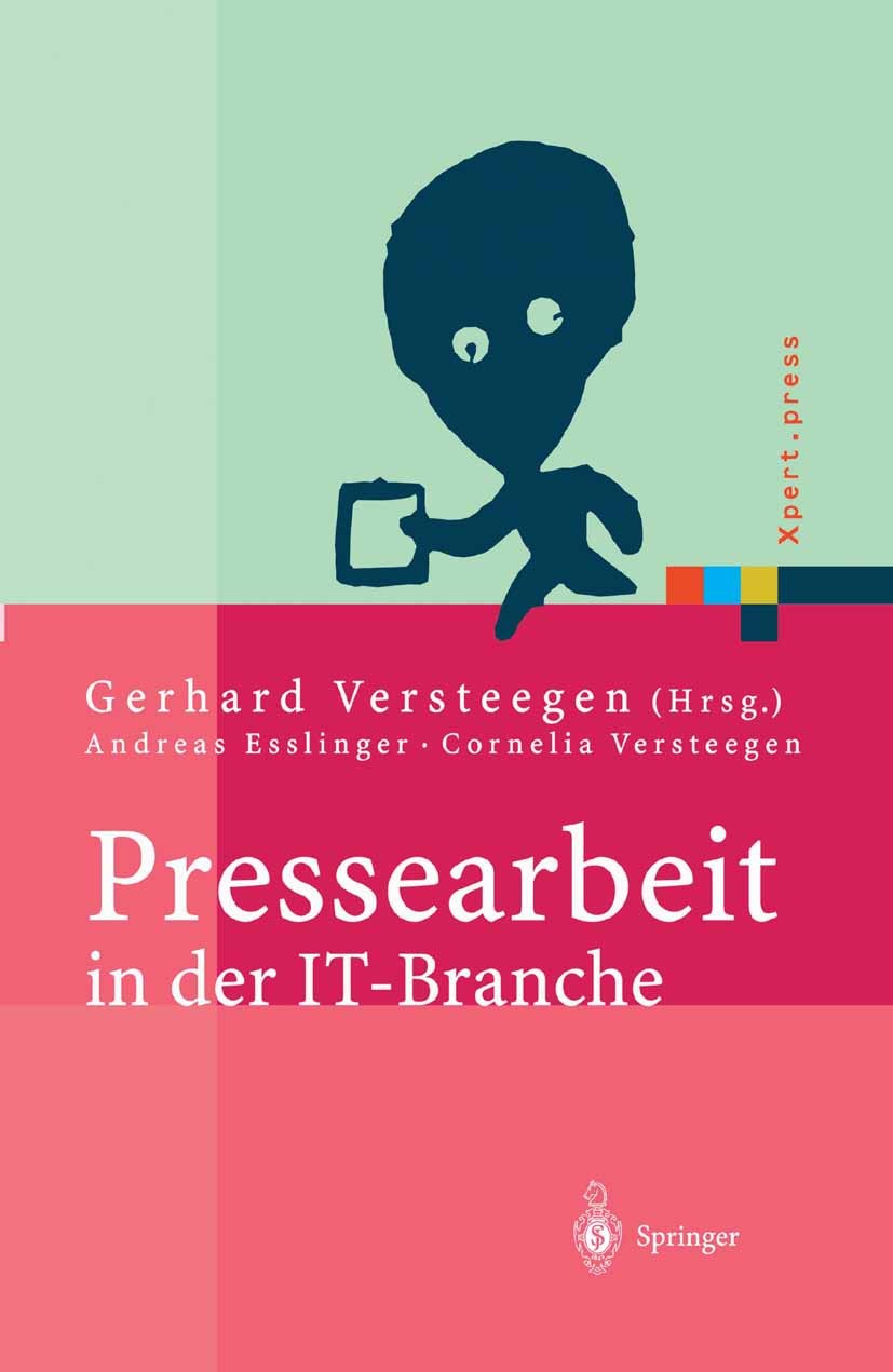 Titlebook: Pressearbeit in der IT-Branche; Erfolgreiches Vermar Gerhard Versteegen Book 2004 Springer-Verlag Berlin Heidelberg 2004 Anzeigenschaltung. Titlebook: Pressearbeit in der IT-Branche; Erfolgreiches Vermar Gerhard Versteegen Book 2004 Springer-Verlag Berlin Heidelberg 2004 Anzeigenschaltung.
