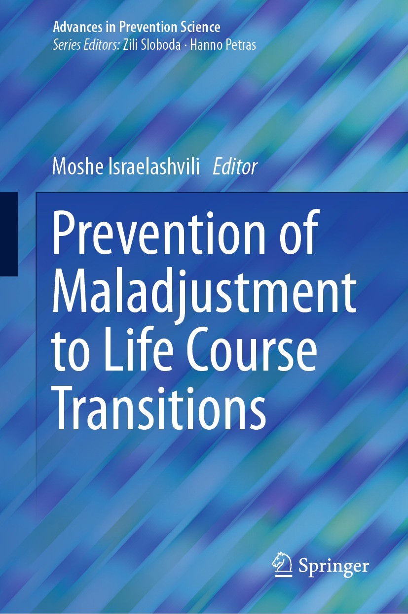 Titlebook: Prevention of Maladjustment to Life Course Transitions; Moshe Israelashvili Book 2023 The Editor(s) (if applicable) and The Author(s), und Titlebook: Prevention of Maladjustment to Life Course Transitions; Moshe Israelashvili Book 2023 The Editor(s) (if applicable) and The Author(s), und