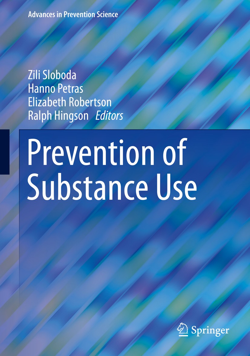 Titlebook: Prevention of Substance Use; Zili Sloboda,Hanno Petras,Ralph Hingson Book 2019 Springer Nature Switzerland AG 2019 epidemiology of substan Titlebook: Prevention of Substance Use; Zili Sloboda,Hanno Petras,Ralph Hingson Book 2019 Springer Nature Switzerland AG 2019 epidemiology of substan