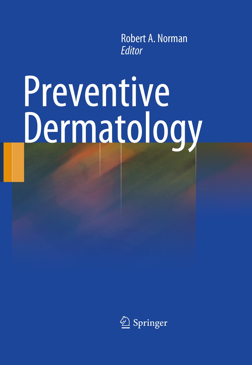Titlebook: Preventive Dermatology; Robert Norman Book 2010 Springer-Verlag London 2010 Allergie.Sexually Transmitted Diseases.Stress.cancer preventio Titlebook: Preventive Dermatology; Robert Norman Book 2010 Springer-Verlag London 2010 Allergie.Sexually Transmitted Diseases.Stress.cancer preventio
