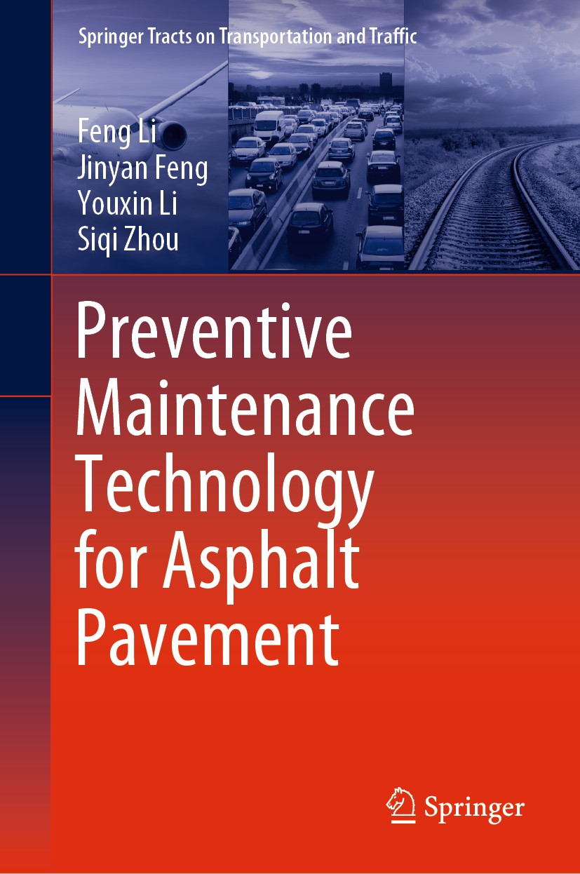 Titlebook: Preventive Maintenance Technology for Asphalt Pavement; Feng Li,Jinyan Feng,Siqi Zhou Book 2021 Springer Nature Singapore Pte Ltd. 2021 As Titlebook: Preventive Maintenance Technology for Asphalt Pavement; Feng Li,Jinyan Feng,Siqi Zhou Book 2021 Springer Nature Singapore Pte Ltd. 2021 As