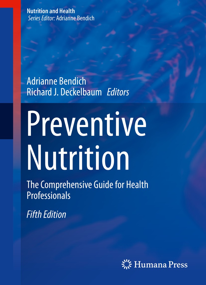 Titlebook: Preventive Nutrition; The Comprehensive Gu Adrianne Bendich,Richard J. Deckelbaum Book 2015Latest edition Springer International Publishing Titlebook: Preventive Nutrition; The Comprehensive Gu Adrianne Bendich,Richard J. Deckelbaum Book 2015Latest edition Springer International Publishing