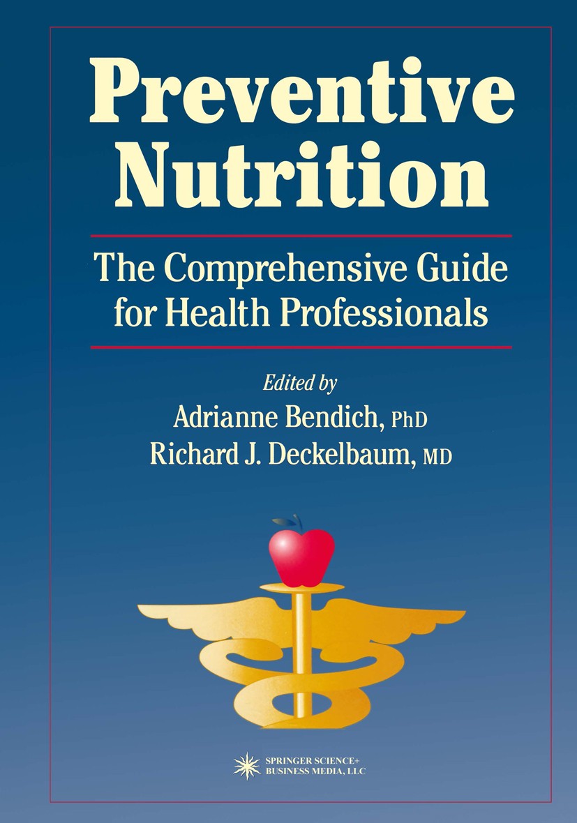 Titlebook: Preventive Nutrition; The Comprehensive Gu Adrianne Bendich,Richard J. Deckelbaum Book 19971st edition Springer Science+Business Media New Titlebook: Preventive Nutrition; The Comprehensive Gu Adrianne Bendich,Richard J. Deckelbaum Book 19971st edition Springer Science+Business Media New
