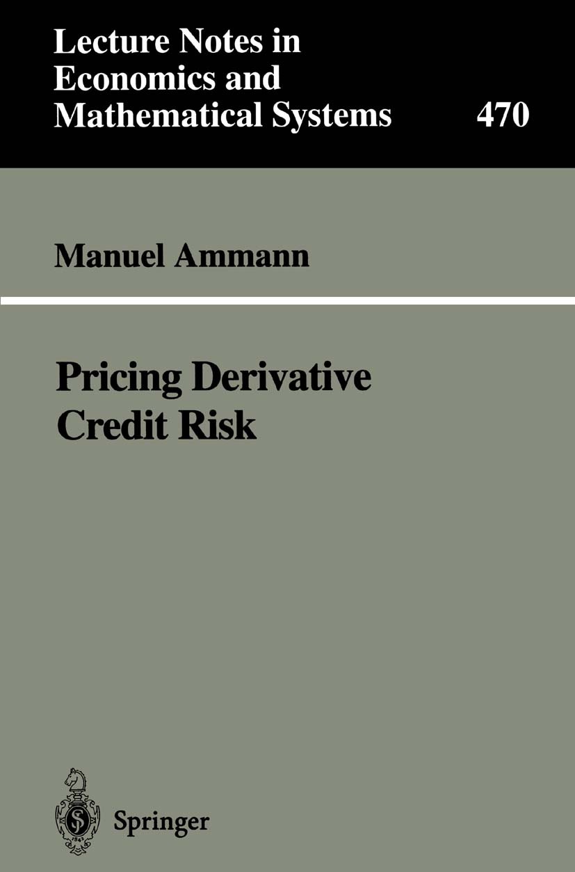 Titlebook: Pricing Derivative Credit Risk; Manuel Ammann Book 19991st edition Springer-Verlag Berlin Heidelberg 1999 Bewertung.Derivative Finanzinstr Titlebook: Pricing Derivative Credit Risk; Manuel Ammann Book 19991st edition Springer-Verlag Berlin Heidelberg 1999 Bewertung.Derivative Finanzinstr