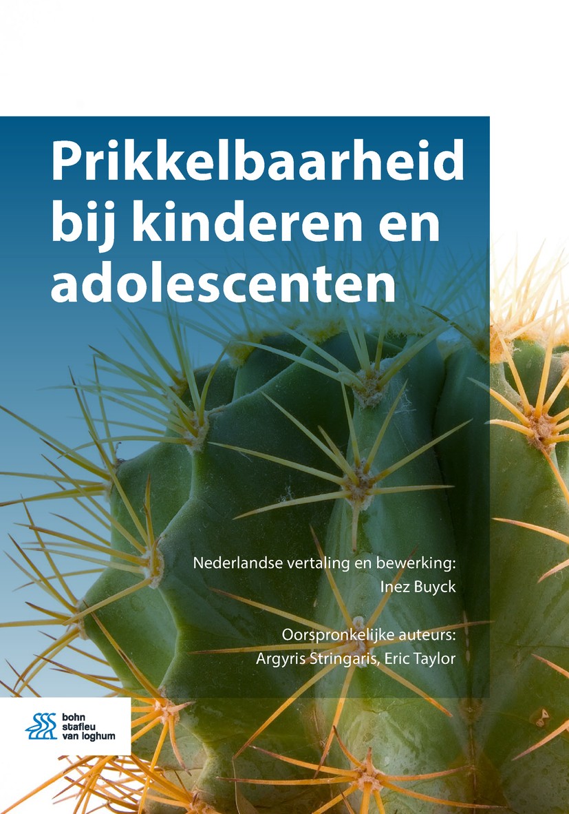 Titlebook: Prikkelbaarheid bij kinderen en adolescenten; Inez Buyck,Argyris Stringaris,Eric Taylor Book 2018Latest edition Bohn Stafleu van Loghum is Titlebook: Prikkelbaarheid bij kinderen en adolescenten; Inez Buyck,Argyris Stringaris,Eric Taylor Book 2018Latest edition Bohn Stafleu van Loghum is