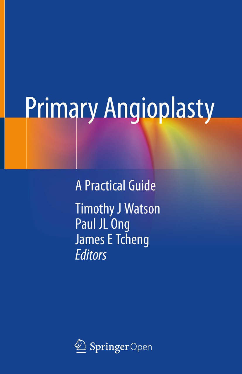 Titlebook: Primary Angioplasty; A Practical Guide Timothy J Watson,Paul JL Ong,James E Tcheng Book‘‘‘‘‘‘‘‘ 2018 The Editor(s) (if applicable) and The Titlebook: Primary Angioplasty; A Practical Guide Timothy J Watson,Paul JL Ong,James E Tcheng Book‘‘‘‘‘‘‘‘ 2018 The Editor(s) (if applicable) and The