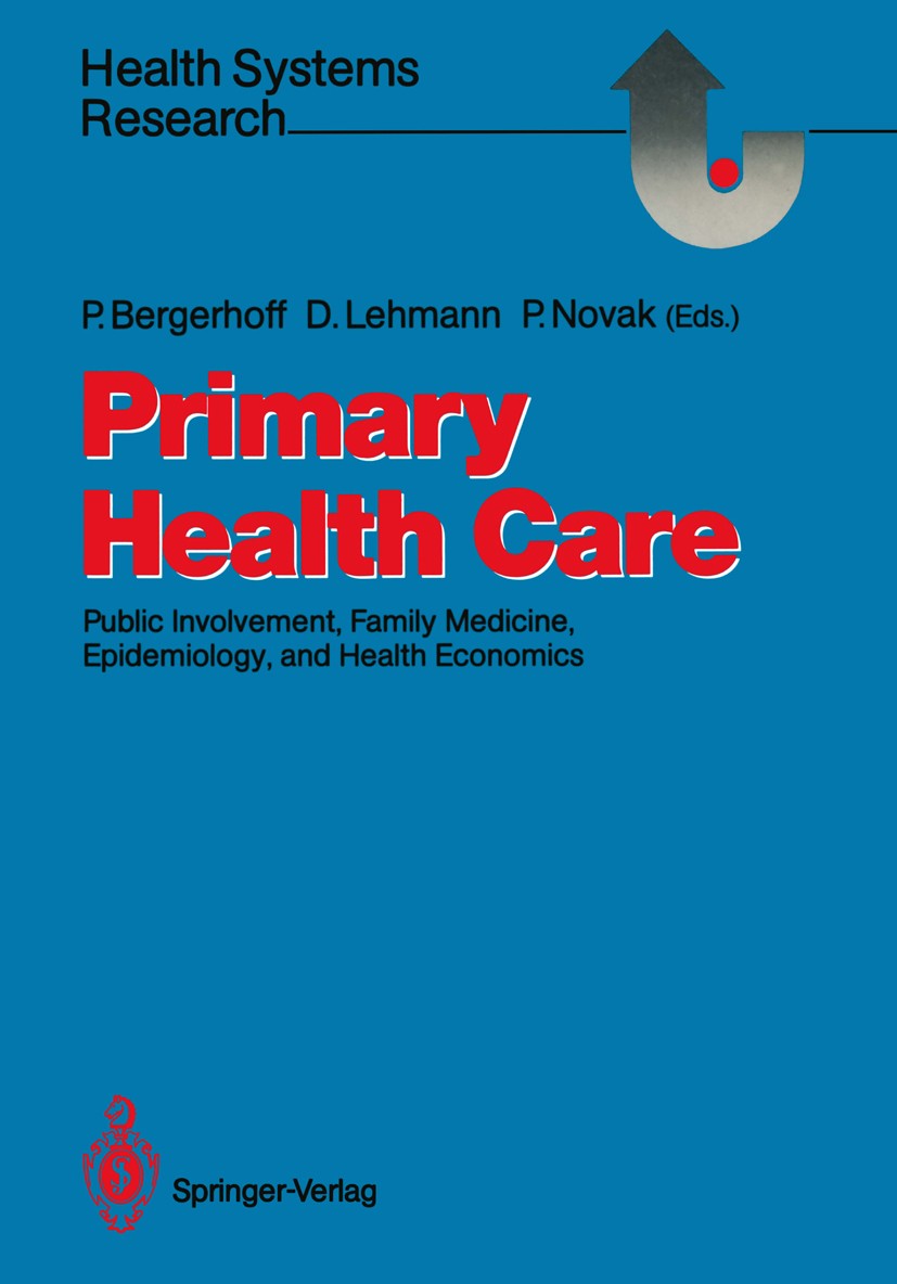 Titlebook: Primary Health Care; Public Involvement, Petra Bergerhoff,Dieter Lehmann,Peter Novak Book 1990 Springer-Verlag Berlin Heidelberg 1990 Epid Titlebook: Primary Health Care; Public Involvement, Petra Bergerhoff,Dieter Lehmann,Peter Novak Book 1990 Springer-Verlag Berlin Heidelberg 1990 Epid