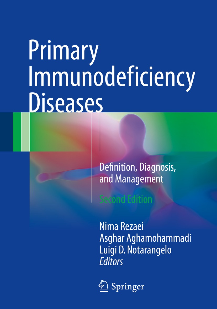 Titlebook: Primary Immunodeficiency Diseases; Definition, Diagnosi Nima Rezaei,Asghar Aghamohammadi,Luigi D. Notarang Book 2017Latest edition The Edit Titlebook: Primary Immunodeficiency Diseases; Definition, Diagnosi Nima Rezaei,Asghar Aghamohammadi,Luigi D. Notarang Book 2017Latest edition The Edit