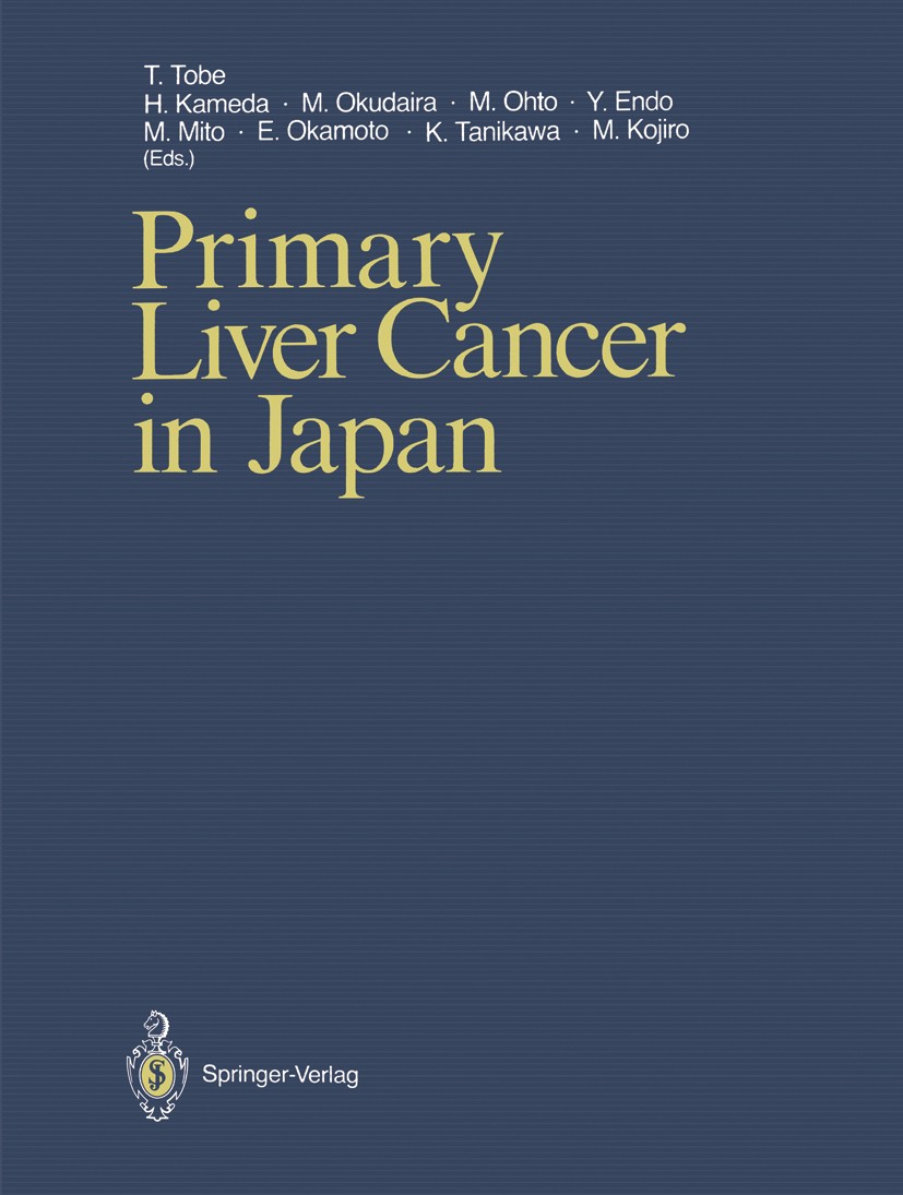 Titlebook: Primary Liver Cancer in Japan; Takayoshi Tobe (Chairman and Professor),Haruo Kame Book 1992 Springer-Verlag Tokyo 1992 cancer.carcinoma.li Titlebook: Primary Liver Cancer in Japan; Takayoshi Tobe (Chairman and Professor),Haruo Kame Book 1992 Springer-Verlag Tokyo 1992 cancer.carcinoma.li