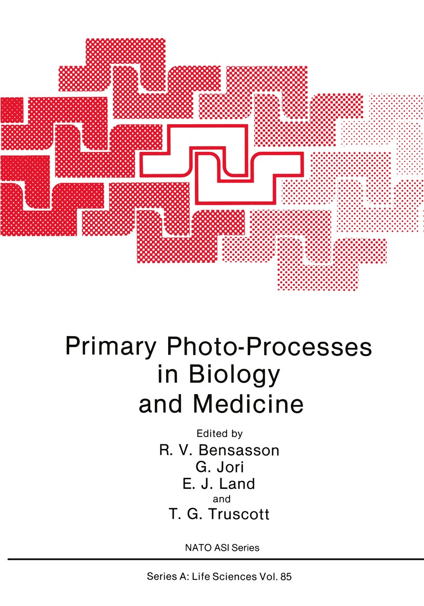 Titlebook: Primary Photo-Processes in Biology and Medicine; R. V. Bensasson,G. Jori,T. G. Truscott Book 1985 Springer Science+Business Media New York Titlebook: Primary Photo-Processes in Biology and Medicine; R. V. Bensasson,G. Jori,T. G. Truscott Book 1985 Springer Science+Business Media New York