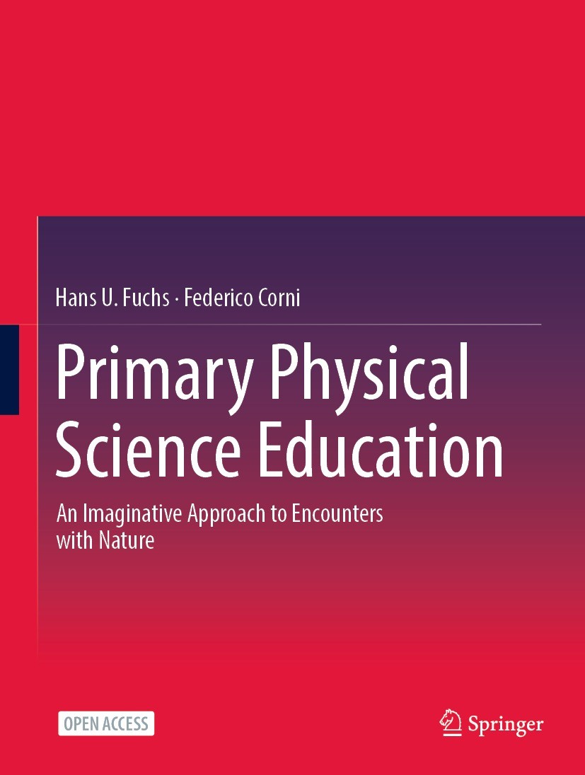 Titlebook: Primary Physical Science Education; An Imaginative Appro Hans U. Fuchs,Federico Corni Book‘‘‘‘‘‘‘‘ 2024 The Editor(s) (if applicable) and T Titlebook: Primary Physical Science Education; An Imaginative Appro Hans U. Fuchs,Federico Corni Book‘‘‘‘‘‘‘‘ 2024 The Editor(s) (if applicable) and T