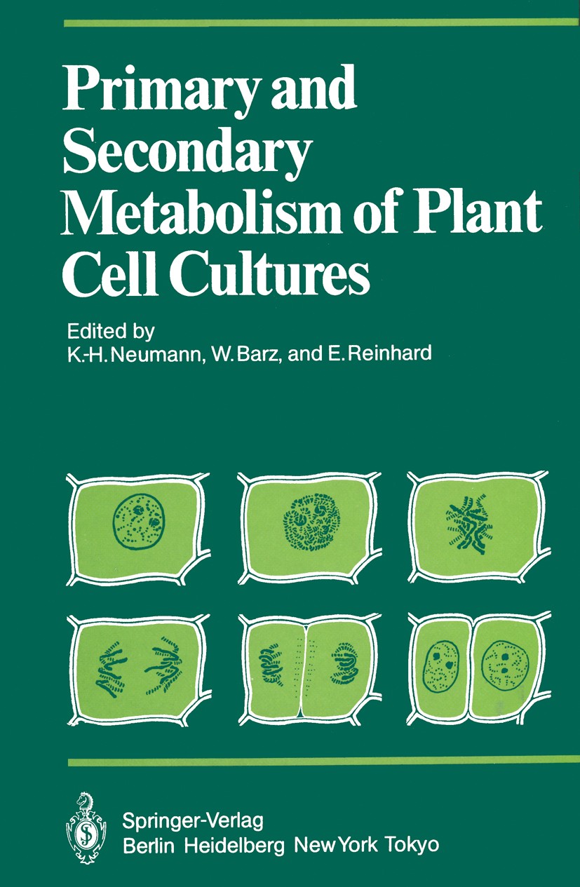 Titlebook: Primary and Secondary Metabolism of Plant Cell Cultures; Part 1: Papers from Karl-Hermann Neumann,Wolfgang Barz,Ernst Reinhard Conference Titlebook: Primary and Secondary Metabolism of Plant Cell Cultures; Part 1: Papers from Karl-Hermann Neumann,Wolfgang Barz,Ernst Reinhard Conference
