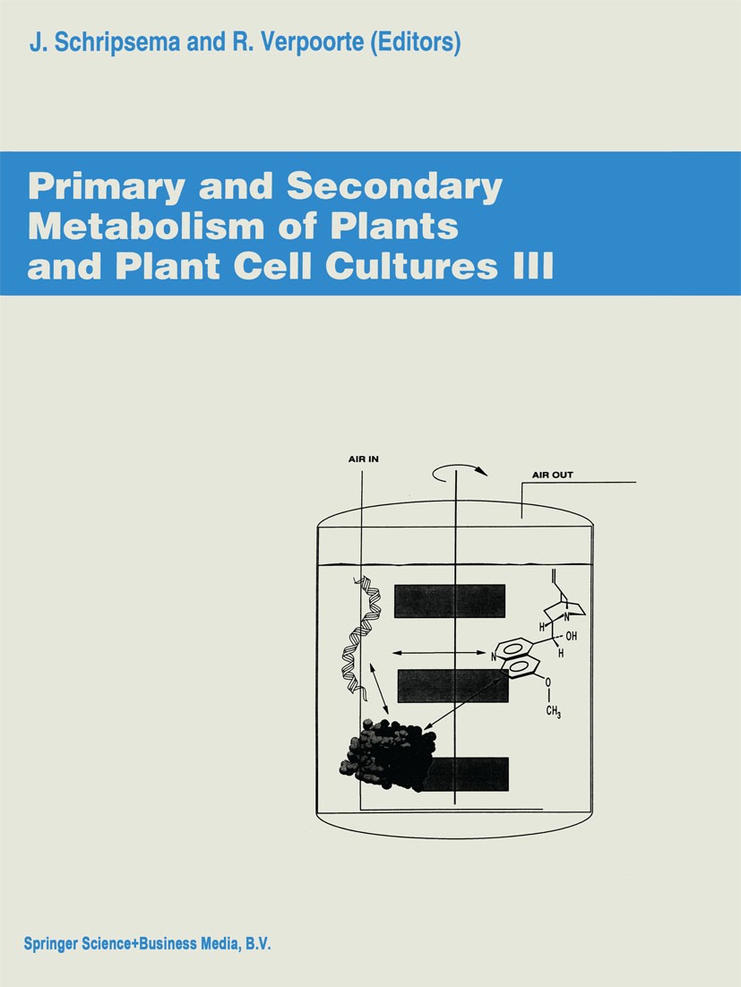 Titlebook: Primary and Secondary Metabolism of Plants and Cell Cultures III; Proceedings of the w J. Schripsema,R. Verpoorte Conference proceedings 19 Titlebook: Primary and Secondary Metabolism of Plants and Cell Cultures III; Proceedings of the w J. Schripsema,R. Verpoorte Conference proceedings 19