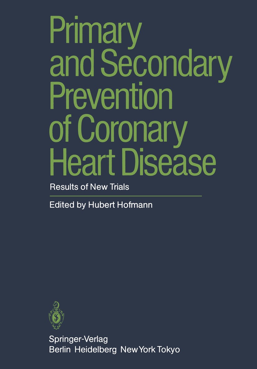 Titlebook: Primary and Secondary Prevention of Coronary Heart Disease; Results of New Trial Hubert Hofmann (Ärztlicher Direktor und Chefarzt) Conferen Titlebook: Primary and Secondary Prevention of Coronary Heart Disease; Results of New Trial Hubert Hofmann (Ärztlicher Direktor und Chefarzt) Conferen