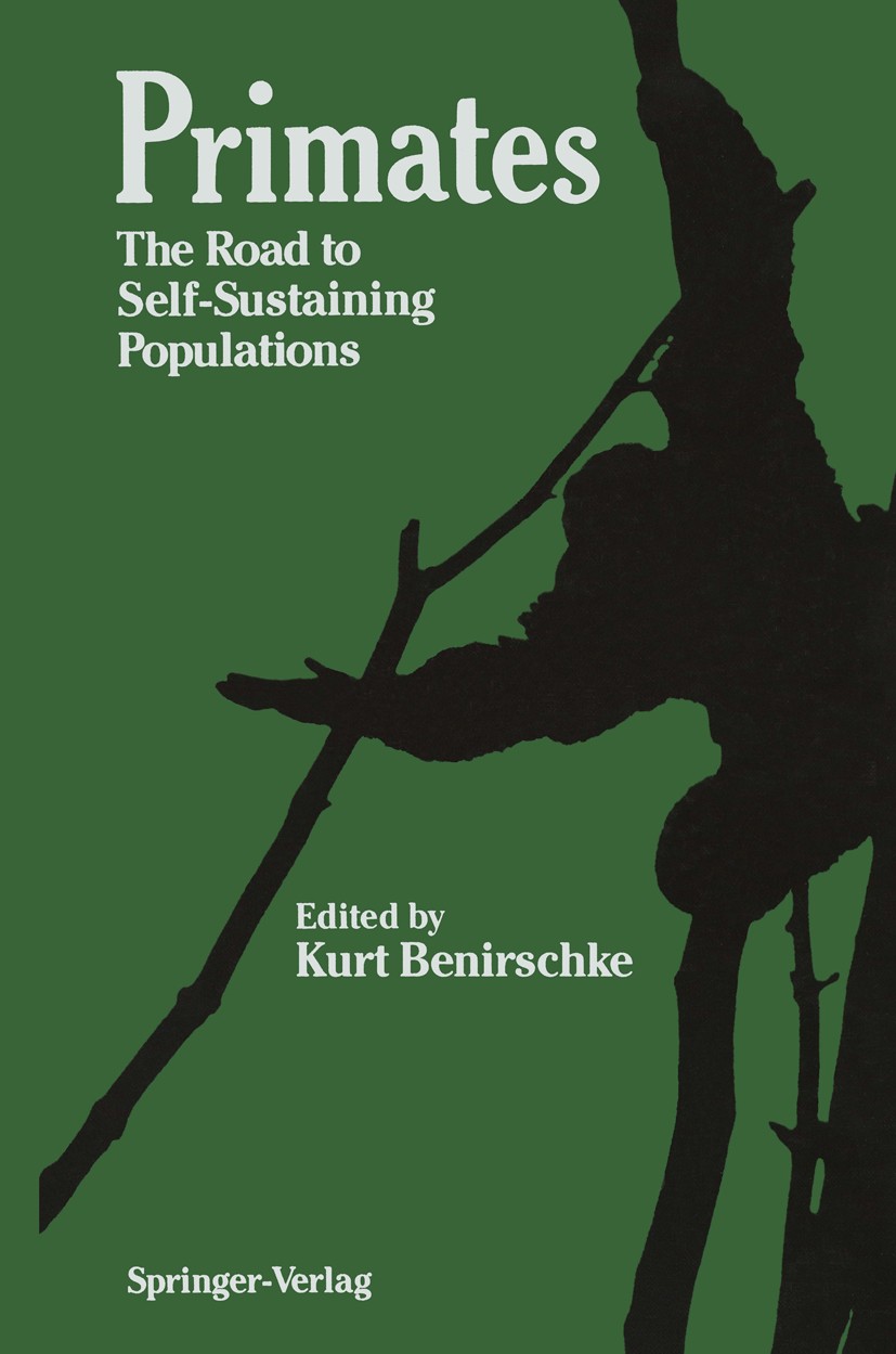 Titlebook: Primates; The Road to Self-Sus Kurt Benirschke (Trustee, Professor of Pathology a Conference proceedings 1986 Springer-Verlag New York Inc. Titlebook: Primates; The Road to Self-Sus Kurt Benirschke (Trustee, Professor of Pathology a Conference proceedings 1986 Springer-Verlag New York Inc.