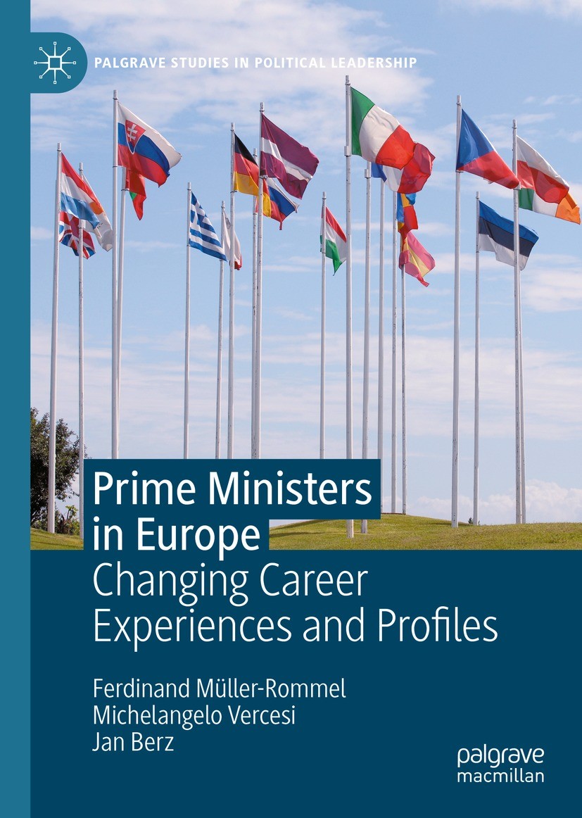 Titlebook: Prime Ministers in Europe; Changing Career Expe Ferdinand Müller-Rommel,Michelangelo Vercesi,Jan B Book 2022 The Editor(s) (if applicable) Titlebook: Prime Ministers in Europe; Changing Career Expe Ferdinand Müller-Rommel,Michelangelo Vercesi,Jan B Book 2022 The Editor(s) (if applicable)