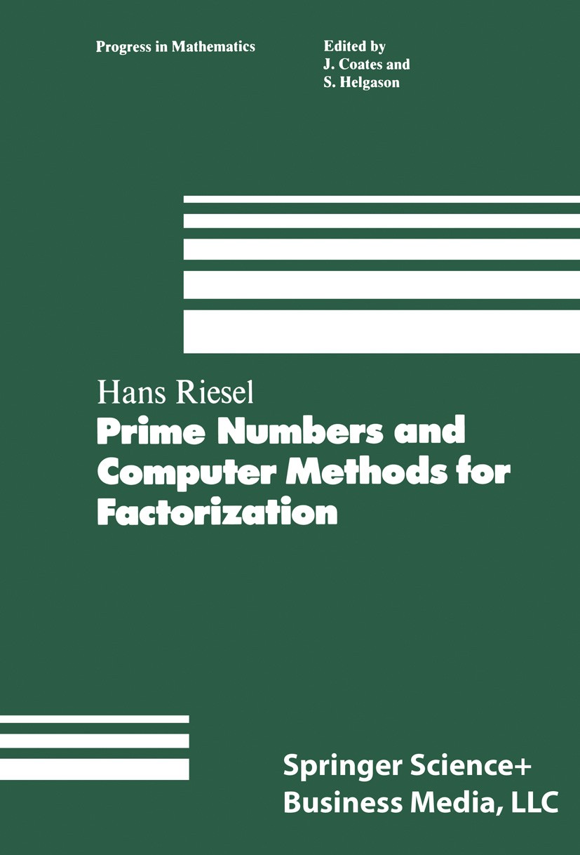 Titlebook: Prime Numbers and Computer Methods for Factorization; Hans Riesel Book 19851st edition Birkhäuser Boston 1985 Approximation.Area.Mathemati Titlebook: Prime Numbers and Computer Methods for Factorization; Hans Riesel Book 19851st edition Birkhäuser Boston 1985 Approximation.Area.Mathemati