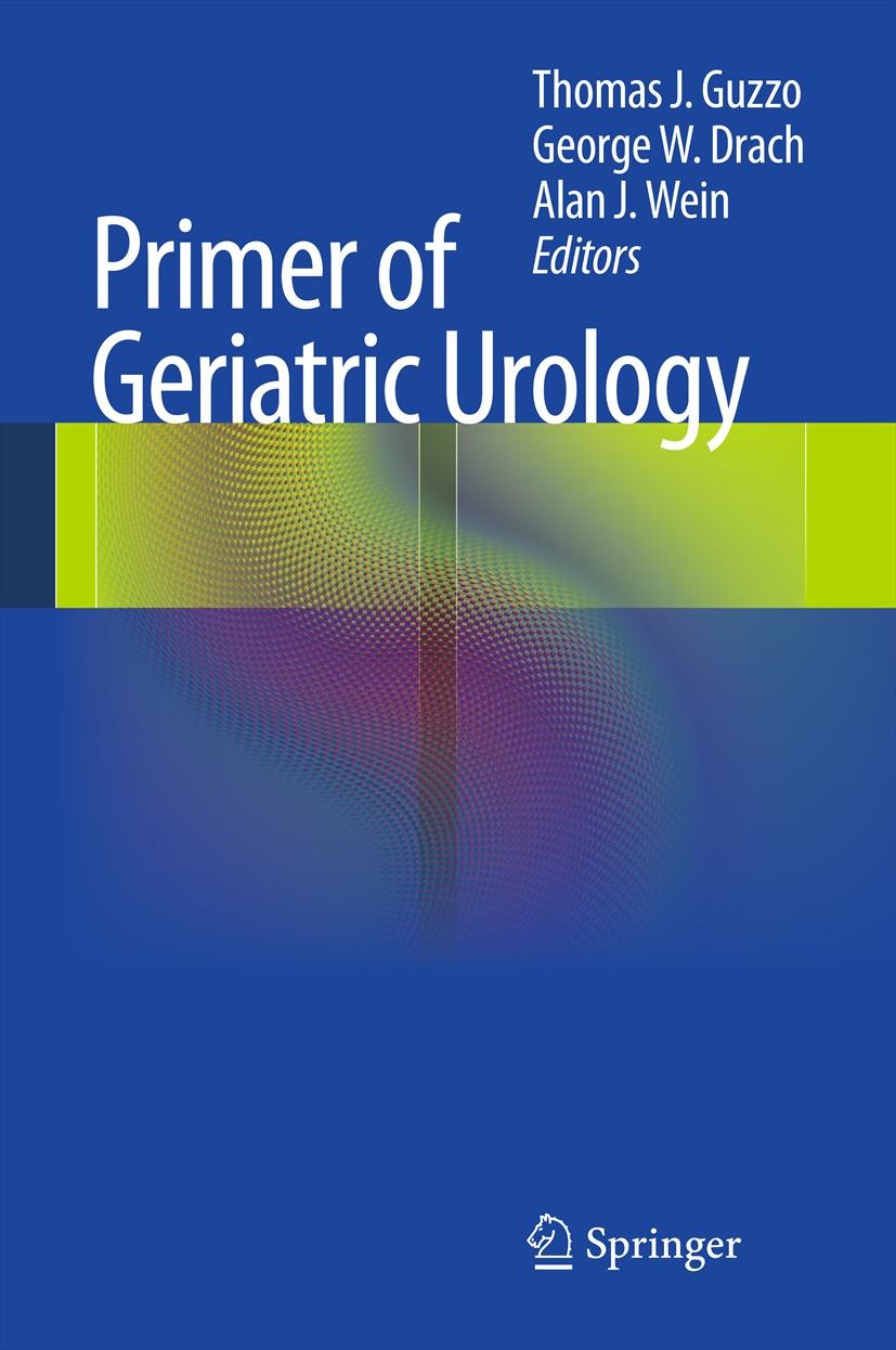 Titlebook: Primer of Geriatric Urology; Thomas J. Guzzo,George W. Drach,Alan J. Wein Book 20131st edition Springer Science+Business Media New York 20 Titlebook: Primer of Geriatric Urology; Thomas J. Guzzo,George W. Drach,Alan J. Wein Book 20131st edition Springer Science+Business Media New York 20