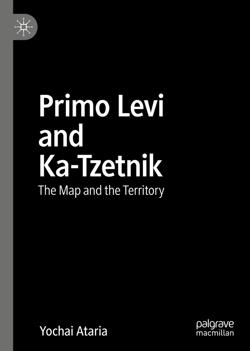Titlebook: Primo Levi and Ka-Tzetnik; The Map and the Terr Yochai Ataria Book 2021 The Editor(s) (if applicable) and The Author(s), under exclusive li Titlebook: Primo Levi and Ka-Tzetnik; The Map and the Terr Yochai Ataria Book 2021 The Editor(s) (if applicable) and The Author(s), under exclusive li