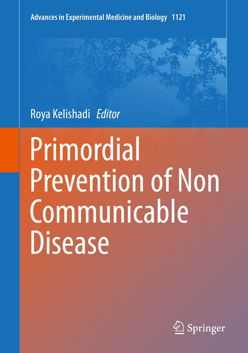 Titlebook: Primordial Prevention of Non Communicable Disease; Roya Kelishadi Book 2019 Springer Nature Switzerland AG 2019 prevention.epigenetics.lif Titlebook: Primordial Prevention of Non Communicable Disease; Roya Kelishadi Book 2019 Springer Nature Switzerland AG 2019 prevention.epigenetics.lif