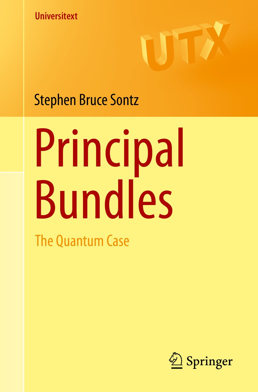 Titlebook: Principal Bundles; The Quantum Case Stephen Bruce Sontz Textbook 2015 Springer International Publishing Switzerland 2015 Braid Groups.Covar Titlebook: Principal Bundles; The Quantum Case Stephen Bruce Sontz Textbook 2015 Springer International Publishing Switzerland 2015 Braid Groups.Covar