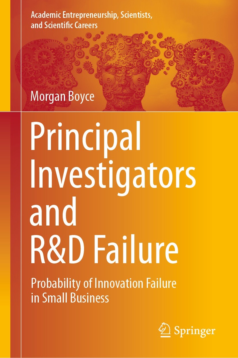 Titlebook: Principal Investigators and R&D Failure; Probability of Innov Morgan Boyce Book 2023 The Editor(s) (if applicable) and The Author(s), under Titlebook: Principal Investigators and R&D Failure; Probability of Innov Morgan Boyce Book 2023 The Editor(s) (if applicable) and The Author(s), under