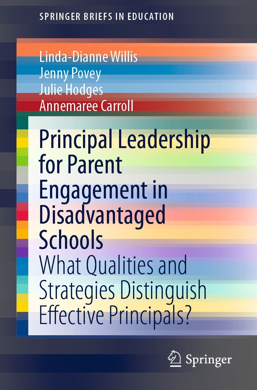 Titlebook: Principal Leadership for Parent Engagement in Disadvantaged Schools; What Qualities and S Linda-Dianne Willis,Jenny Povey,Annemaree Carroll Titlebook: Principal Leadership for Parent Engagement in Disadvantaged Schools; What Qualities and S Linda-Dianne Willis,Jenny Povey,Annemaree Carroll