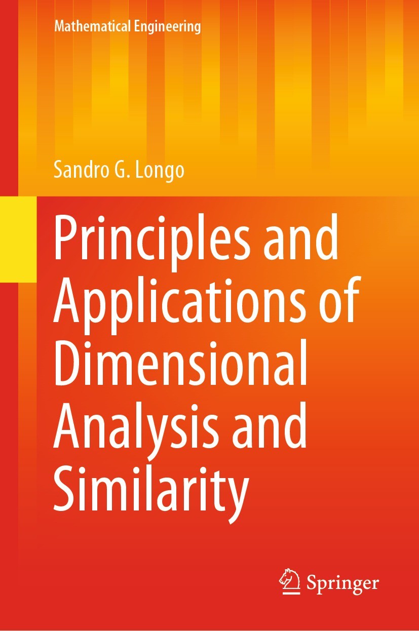 Titlebook: Principles and Applications of Dimensional Analysis and Similarity; Sandro G. Longo Textbook 2021 The Editor(s) (if applicable) and The Au Titlebook: Principles and Applications of Dimensional Analysis and Similarity; Sandro G. Longo Textbook 2021 The Editor(s) (if applicable) and The Au