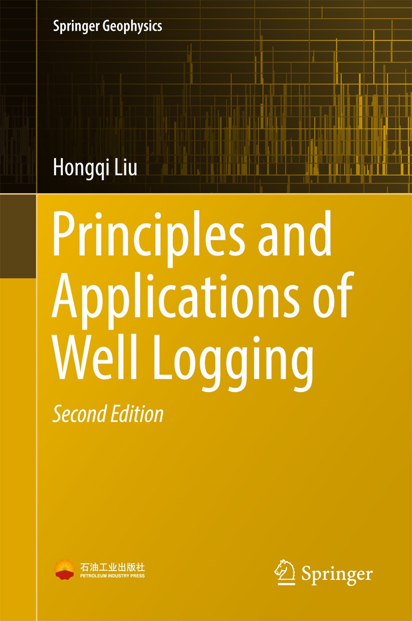 Titlebook: Principles and Applications of Well Logging; Hongqi Liu Book 2017Latest edition Petroleum Industry Press and Springer-Verlag Berlin Heidel Titlebook: Principles and Applications of Well Logging; Hongqi Liu Book 2017Latest edition Petroleum Industry Press and Springer-Verlag Berlin Heidel