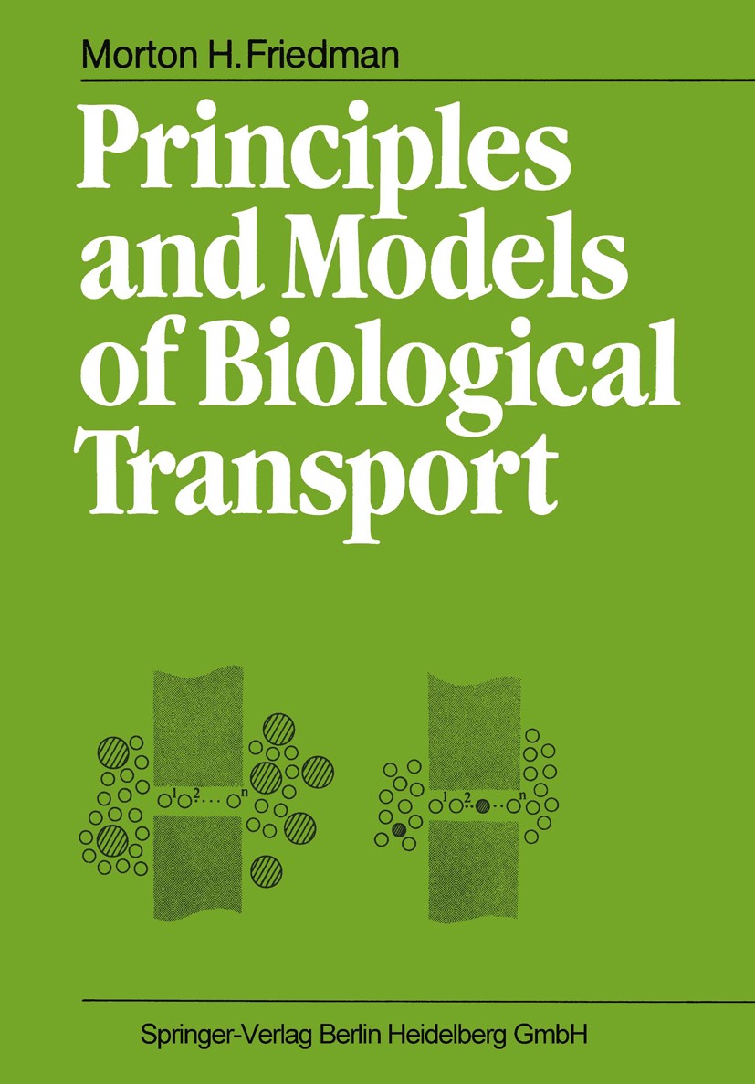 Titlebook: Principles and Models of Biological Transport; Morton H. Friedman Book 19861st edition Springer-Verlag Berlin Heidelberg 1986 Calcium.Diff Titlebook: Principles and Models of Biological Transport; Morton H. Friedman Book 19861st edition Springer-Verlag Berlin Heidelberg 1986 Calcium.Diff