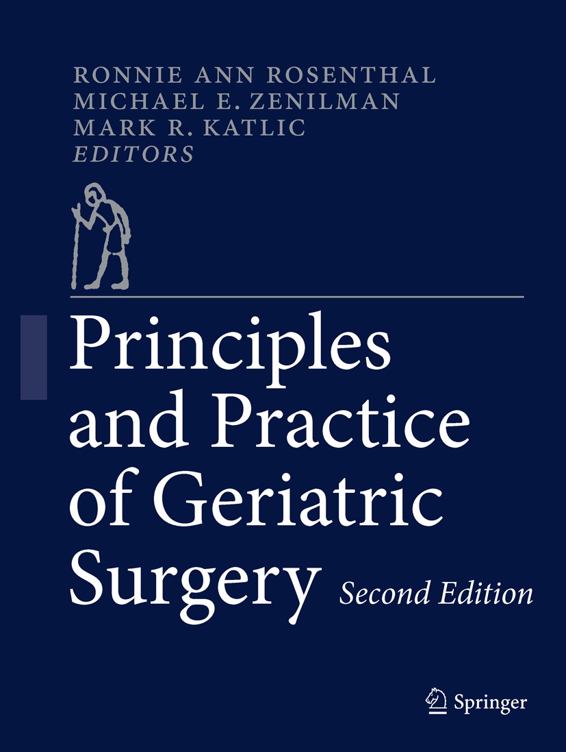 Titlebook: Principles and Practice of Geriatric Surgery; Ronnie Ann Rosenthal,Michael E. Zenilman,Mark R. K Book 2011Latest edition The Editor(s) (if Titlebook: Principles and Practice of Geriatric Surgery; Ronnie Ann Rosenthal,Michael E. Zenilman,Mark R. K Book 2011Latest edition The Editor(s) (if