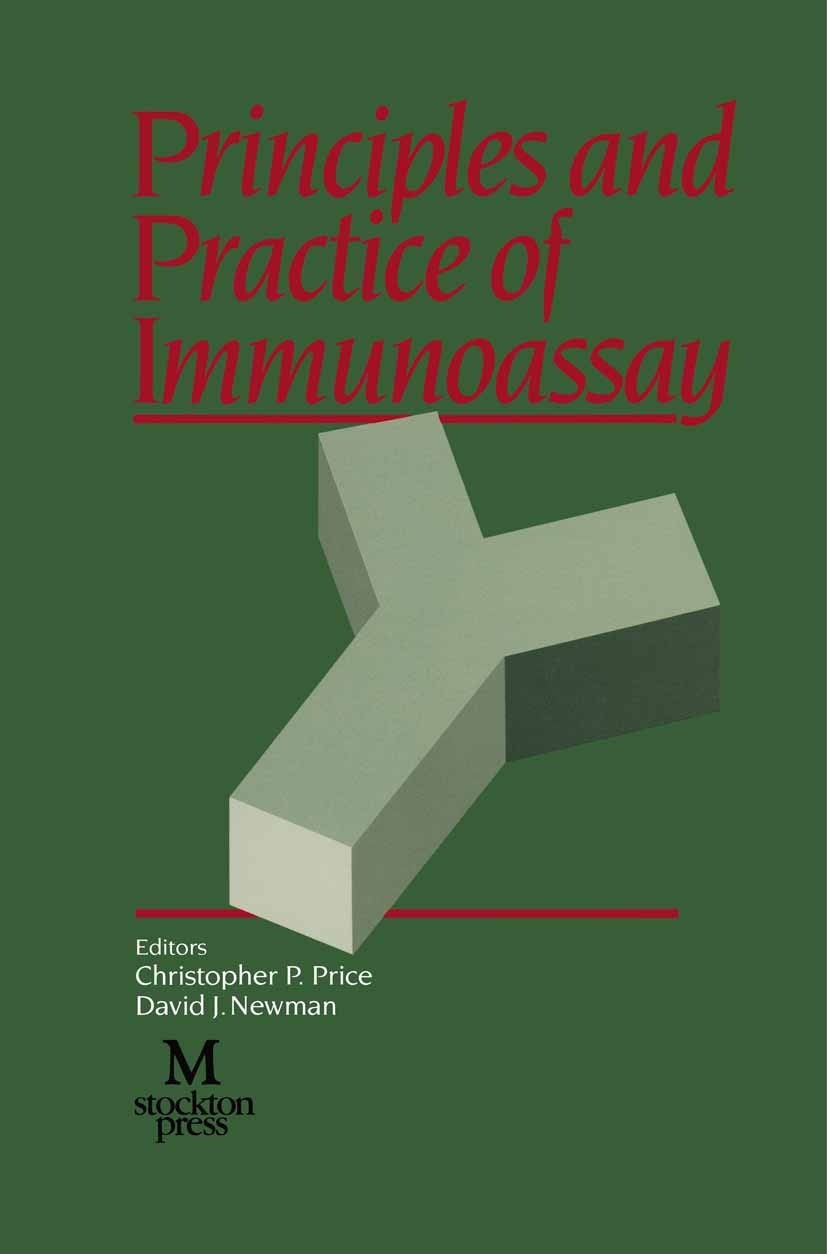 Titlebook: Principles and Practice of Immunoassay; Christopher P. Price (Professor and Director),Davi Book 1991 Palgrave Macmillan, a division of Mac Titlebook: Principles and Practice of Immunoassay; Christopher P. Price (Professor and Director),Davi Book 1991 Palgrave Macmillan, a division of Mac
