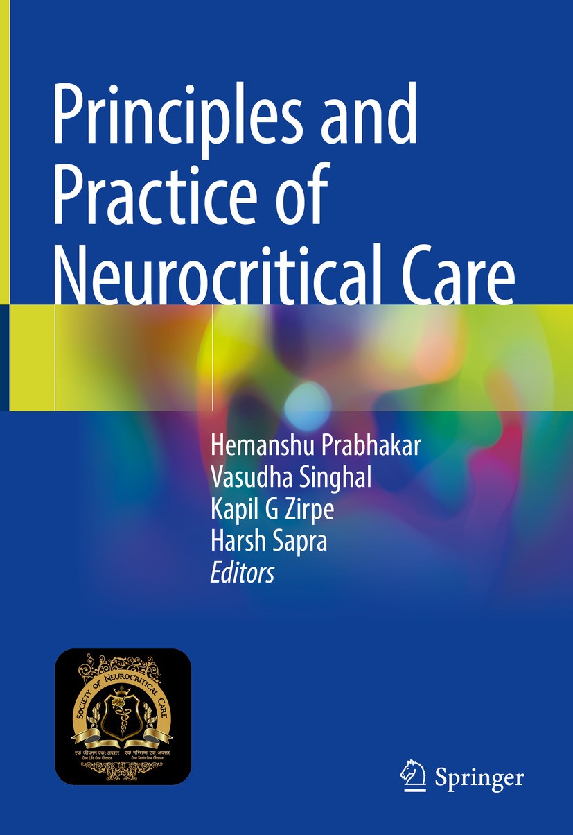 Titlebook: Principles and Practice of Neurocritical Care; Hemanshu Prabhakar,Vasudha Singhal,Harsh Sapra Textbook 2024 Society of Neurocritical Care Titlebook: Principles and Practice of Neurocritical Care; Hemanshu Prabhakar,Vasudha Singhal,Harsh Sapra Textbook 2024 Society of Neurocritical Care