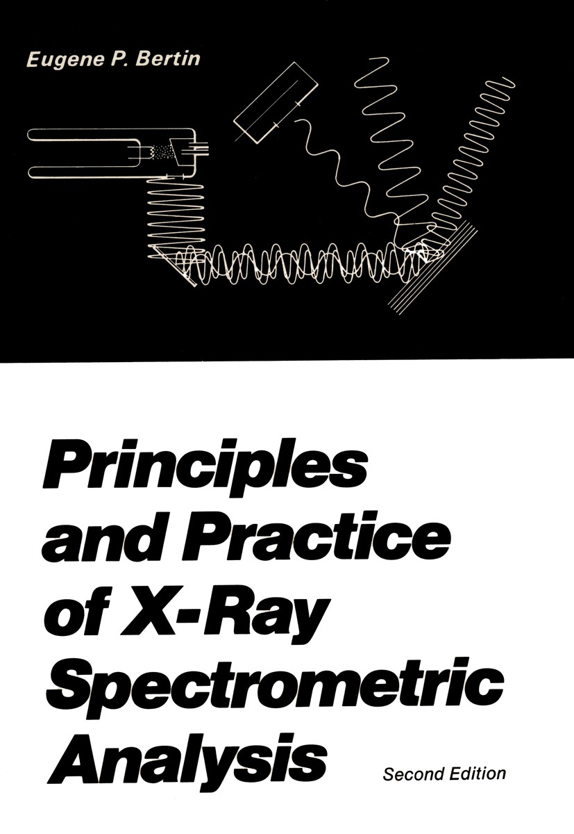 Titlebook: Principles and Practice of X-Ray Spectrometric Analysis; Eugene P. Bertin Book 1975 Plenum Press, New York 1975 Chromat.Lithium.Phosphor.P Titlebook: Principles and Practice of X-Ray Spectrometric Analysis; Eugene P. Bertin Book 1975 Plenum Press, New York 1975 Chromat.Lithium.Phosphor.P