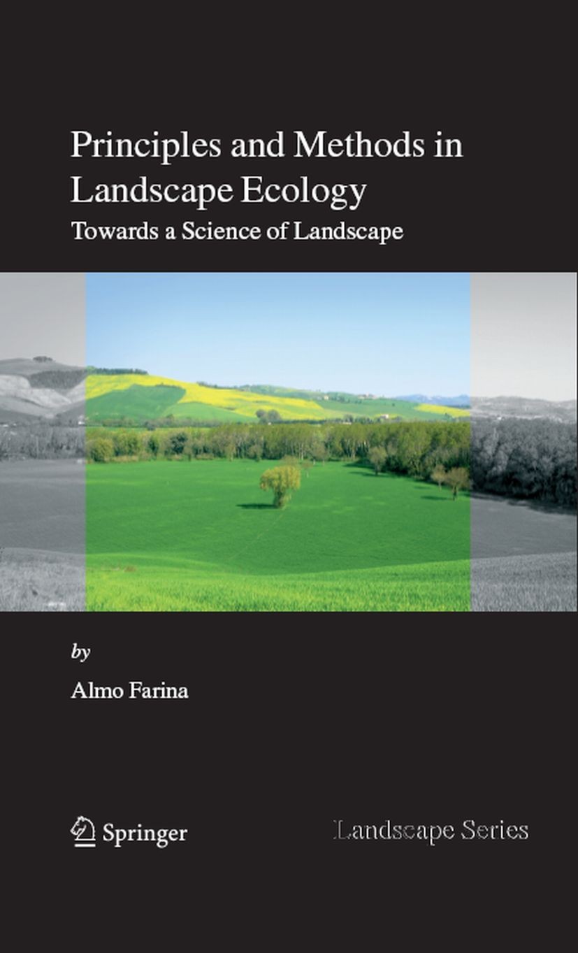 Titlebook: Principles and Methods in Landscape Ecology; Towards a Science of Almo Farina Textbook 20062nd edition Springer Science+Business Media B.V. Titlebook: Principles and Methods in Landscape Ecology; Towards a Science of Almo Farina Textbook 20062nd edition Springer Science+Business Media B.V.