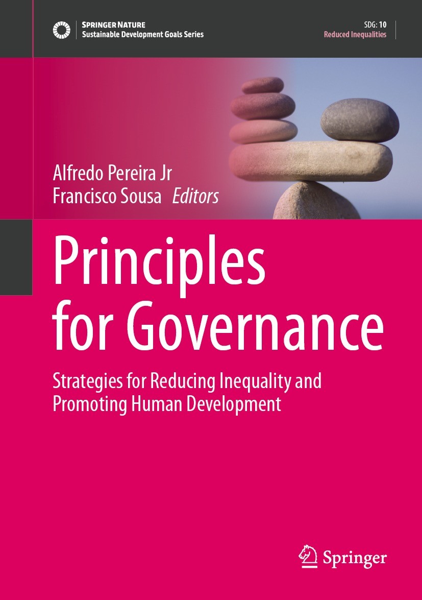 Titlebook: Principles for Governance; Strategies for Reduc Alfredo Pereira Jr,Francisco Sousa Book 2023 The Editor(s) (if applicable) and The Author(s Titlebook: Principles for Governance; Strategies for Reduc Alfredo Pereira Jr,Francisco Sousa Book 2023 The Editor(s) (if applicable) and The Author(s