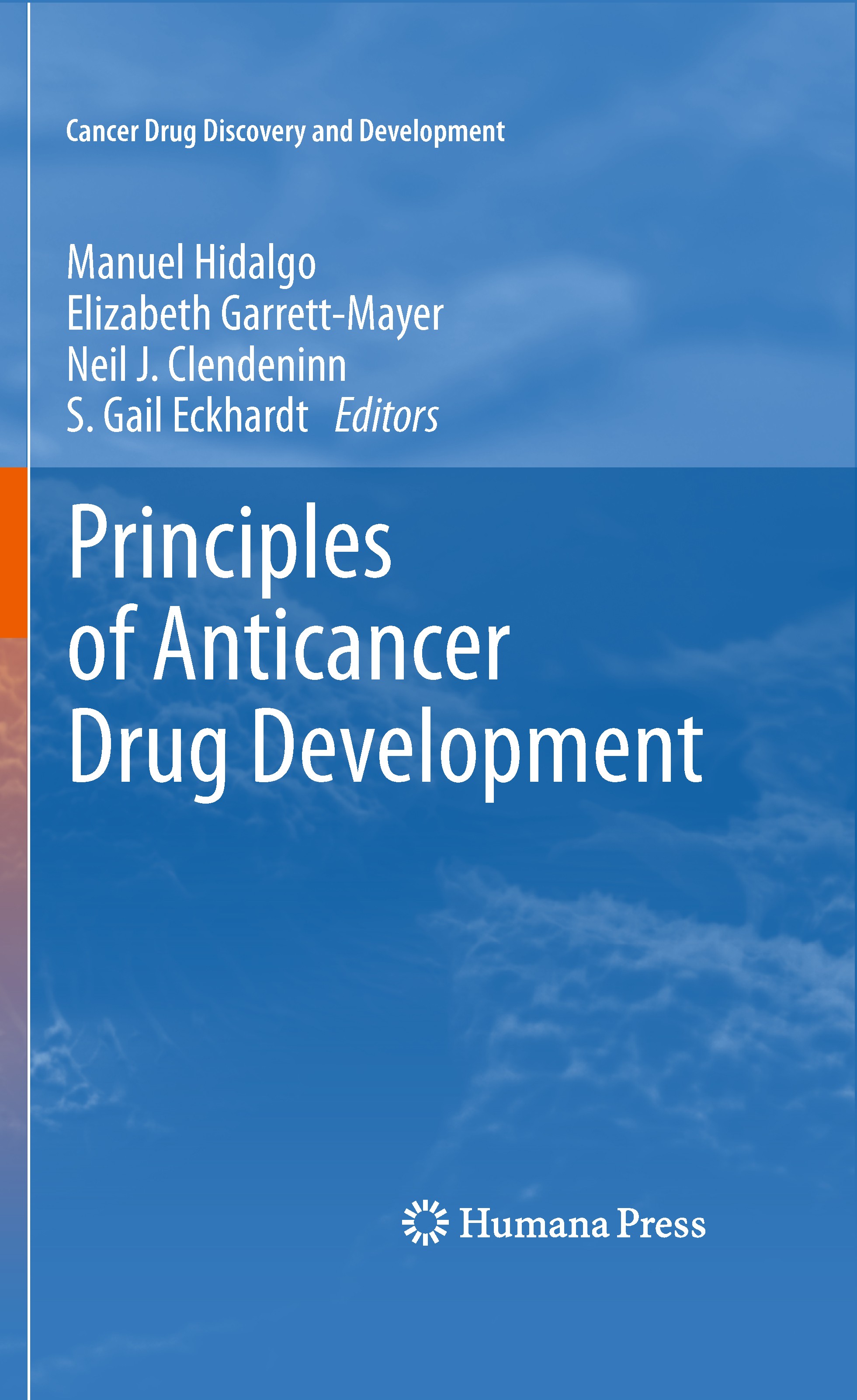 Titlebook: Principles of Anticancer Drug Development; Elizabeth Garrett-Mayer Book 2011 Springer Science+Busines Media, LLC 2011 Anticancer.Cancer.Ca Titlebook: Principles of Anticancer Drug Development; Elizabeth Garrett-Mayer Book 2011 Springer Science+Busines Media, LLC 2011 Anticancer.Cancer.Ca
