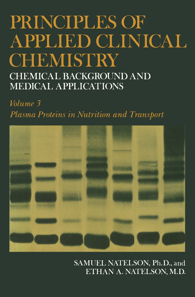 Titlebook: Principles of Applied Clinical Chemistry; Chemical Background Samuel Natelson,Ethan A. Natelson Book 1980 Springer Science+Business Media Titlebook: Principles of Applied Clinical Chemistry; Chemical Background Samuel Natelson,Ethan A. Natelson Book 1980 Springer Science+Business Media