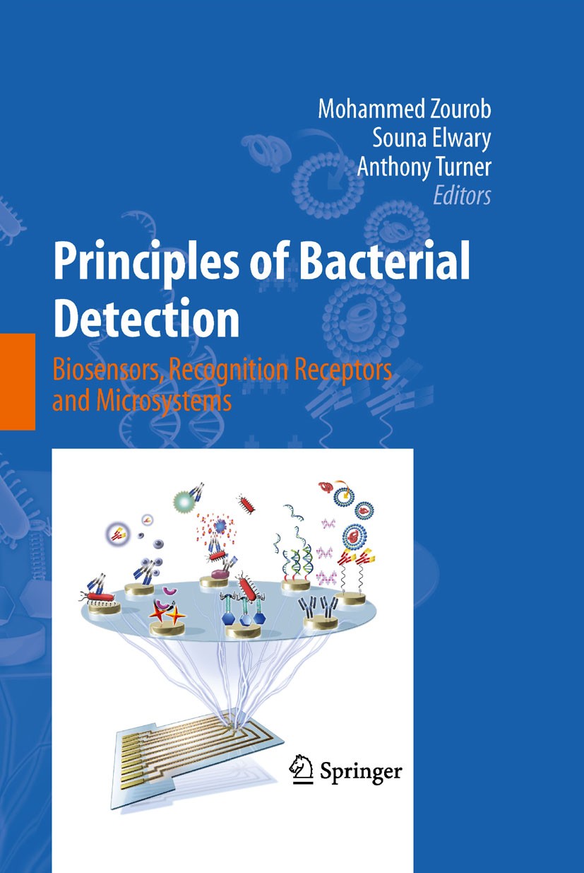 Titlebook: Principles of Bacterial Detection: Biosensors, Recognition Receptors and Microsystems; Mohammed Zourob,Souna Elwary,Anthony Turner Book 20 Titlebook: Principles of Bacterial Detection: Biosensors, Recognition Receptors and Microsystems; Mohammed Zourob,Souna Elwary,Anthony Turner Book 20