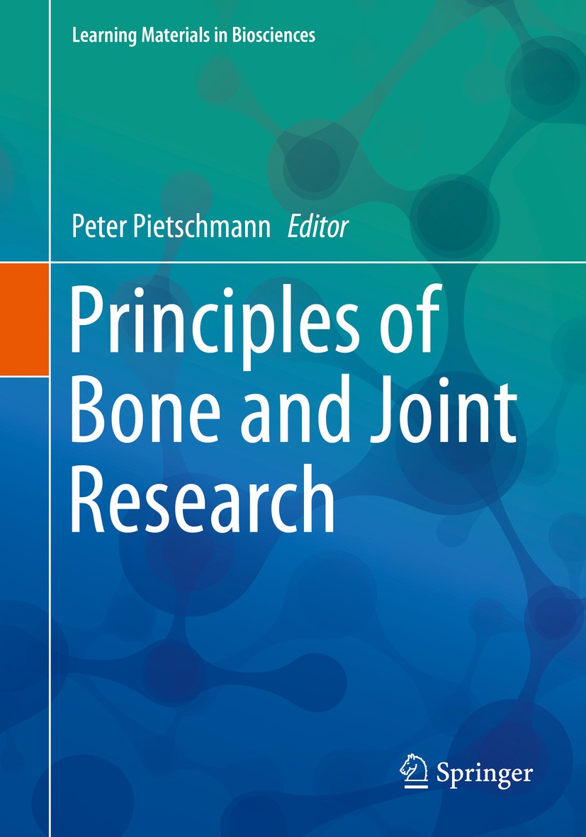Titlebook: Principles of Bone and Joint Research; Peter Pietschmann Textbook 2017 Springer International Publishing AG 2017 musculoskeletal system.bi Titlebook: Principles of Bone and Joint Research; Peter Pietschmann Textbook 2017 Springer International Publishing AG 2017 musculoskeletal system.bi