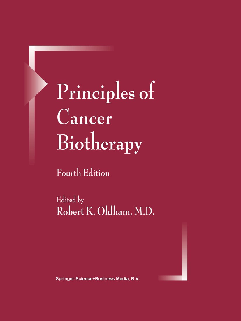 Titlebook: Principles of Cancer Biotherapy; Robert K. Oldham Book 20034th edition Springer Science+Business Media B.V. 2003 Colon.Tumor.gene therapy. Titlebook: Principles of Cancer Biotherapy; Robert K. Oldham Book 20034th edition Springer Science+Business Media B.V. 2003 Colon.Tumor.gene therapy.