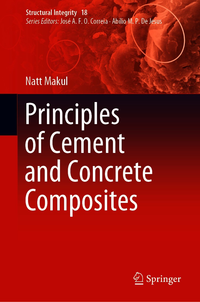 Titlebook: Principles of Cement and Concrete Composites; Natt Makul Book 2021 Springer Nature Switzerland AG 2021 Concrete and cement.Fiber-Reinforce Titlebook: Principles of Cement and Concrete Composites; Natt Makul Book 2021 Springer Nature Switzerland AG 2021 Concrete and cement.Fiber-Reinforce