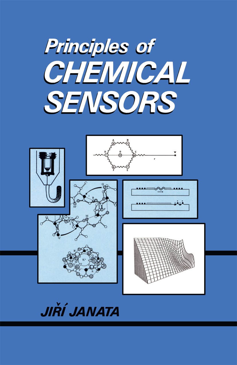 Titlebook: Principles of Chemical Sensors; Jiří Janata Book 19891st edition Springer Science+Business Media New York 1989 Absorption.Ion.Janata.Sorpt Titlebook: Principles of Chemical Sensors; Jiří Janata Book 19891st edition Springer Science+Business Media New York 1989 Absorption.Ion.Janata.Sorpt