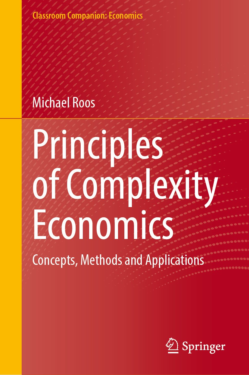 Titlebook: Principles of Complexity Economics; Concepts, Methods an Michael Roos Textbook 2024 The Editor(s) (if applicable) and The Author(s), under Titlebook: Principles of Complexity Economics; Concepts, Methods an Michael Roos Textbook 2024 The Editor(s) (if applicable) and The Author(s), under