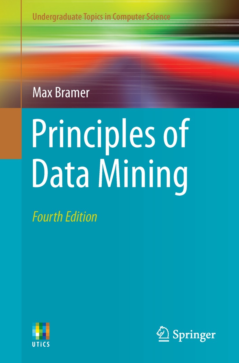 Titlebook: Principles of Data Mining; Max Bramer Textbook 2020Latest edition Springer-Verlag London Ltd., part of Springer Nature 2020 Associate Rule Titlebook: Principles of Data Mining; Max Bramer Textbook 2020Latest edition Springer-Verlag London Ltd., part of Springer Nature 2020 Associate Rule