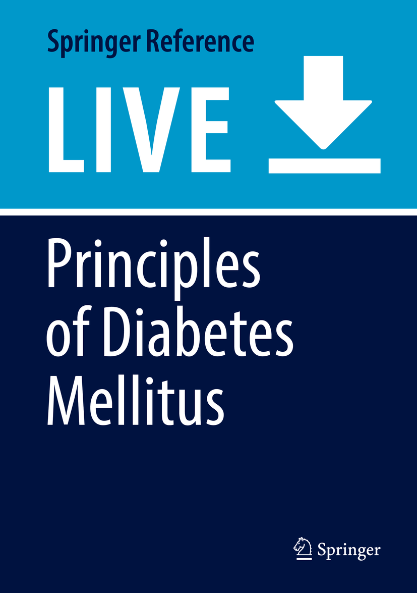Titlebook: Principles of Diabetes Mellitus; Leonid Poretsky Living reference work 2020Latest edition Diabetes mellitus.Diabetic ketoacidosis.Diabeti Titlebook: Principles of Diabetes Mellitus; Leonid Poretsky Living reference work 2020Latest edition Diabetes mellitus.Diabetic ketoacidosis.Diabeti
