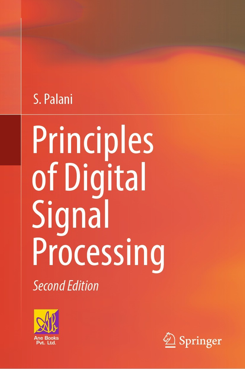 Titlebook: Principles of Digital Signal Processing; 2nd Edition S. Palani Textbook 2022Latest edition The Editor(s) (if applicable) and The Author(s), Titlebook: Principles of Digital Signal Processing; 2nd Edition S. Palani Textbook 2022Latest edition The Editor(s) (if applicable) and The Author(s),