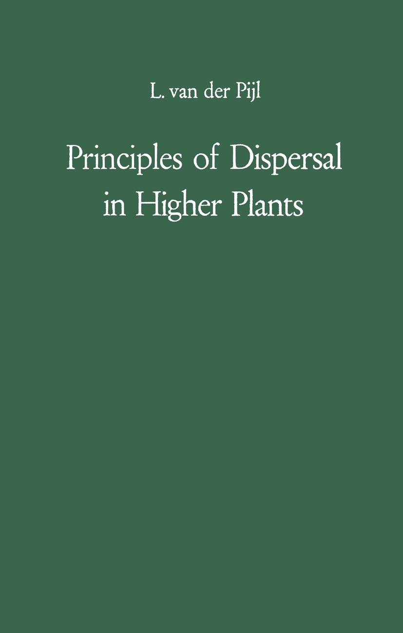 Titlebook: Principles of Dispersal in Higher Plants; Leendert Pijl Textbook 19691st edition Springer-Verlag Berlin Heidelberg 1969 Pflanzenausbreitun Titlebook: Principles of Dispersal in Higher Plants; Leendert Pijl Textbook 19691st edition Springer-Verlag Berlin Heidelberg 1969 Pflanzenausbreitun