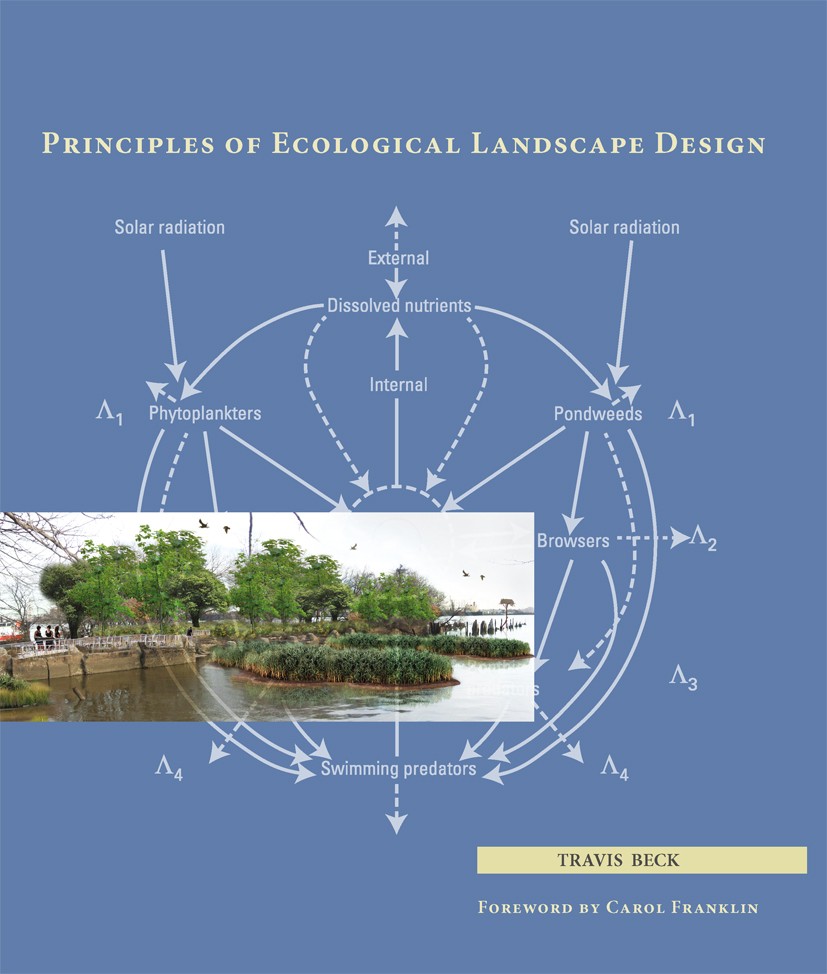 Titlebook: Principles of Ecological Landscape Design; Travis Beck Book 2013Latest edition Travis Beck 2013 Biodiversity.Biogeography.Biomes.Climate c Titlebook: Principles of Ecological Landscape Design; Travis Beck Book 2013Latest edition Travis Beck 2013 Biodiversity.Biogeography.Biomes.Climate c